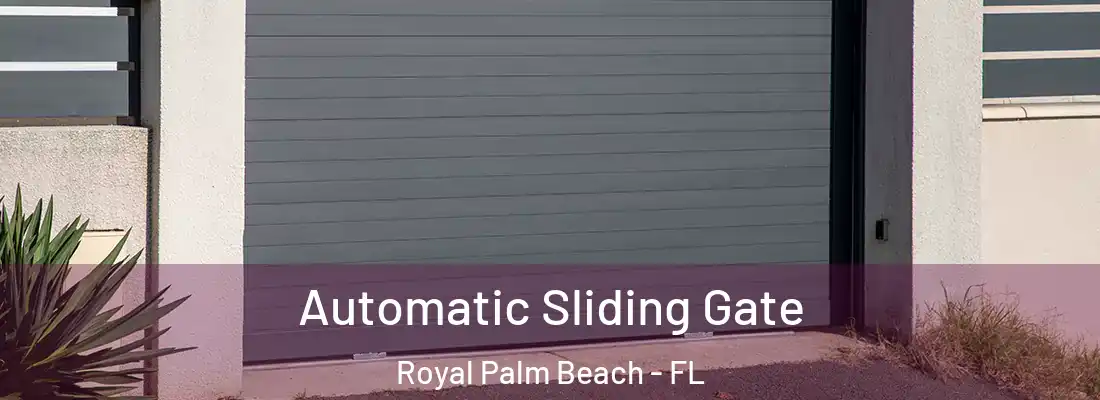 Automatic Sliding Gate Royal Palm Beach - FL