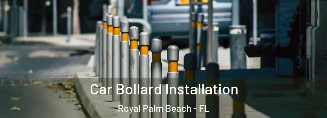  Car Bollard Installation Royal Palm Beach - FL