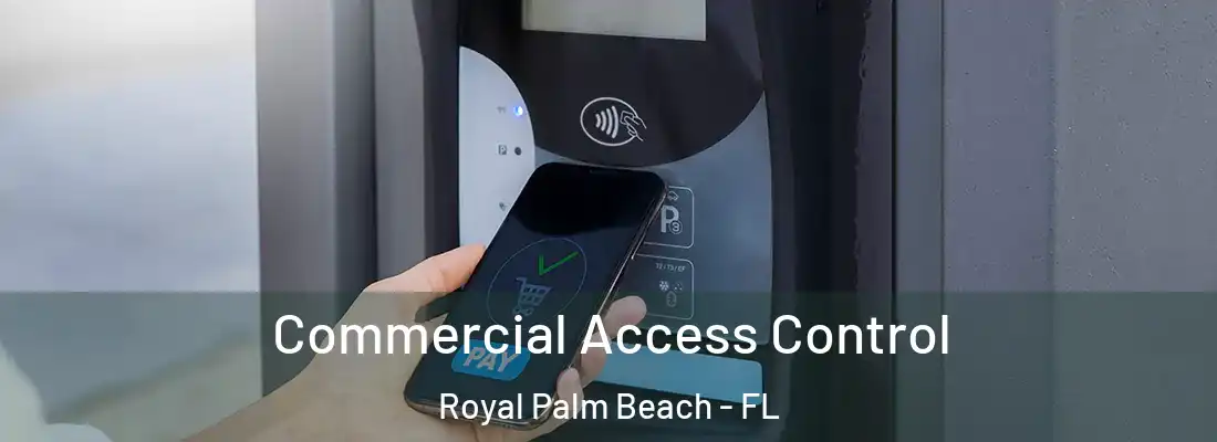 Commercial Access Control Royal Palm Beach - FL