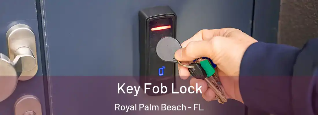Key Fob Lock Royal Palm Beach - FL