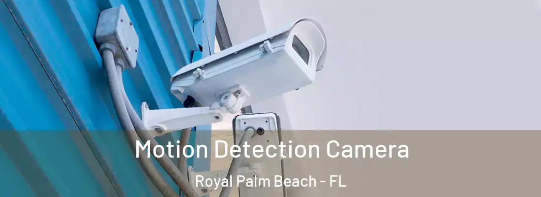 Motion Detection Camera Royal Palm Beach - FL