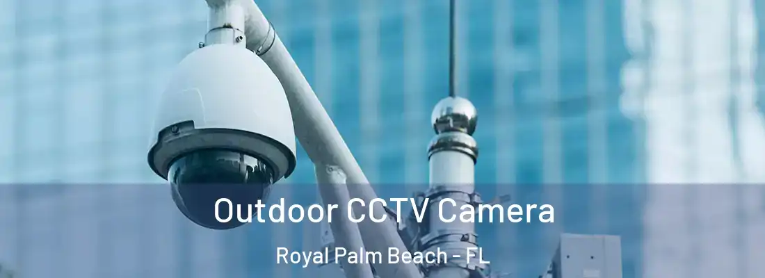 Outdoor CCTV Camera Royal Palm Beach - FL