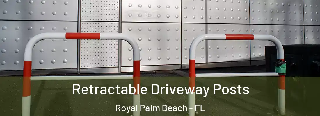 Retractable Driveway Posts Royal Palm Beach - FL